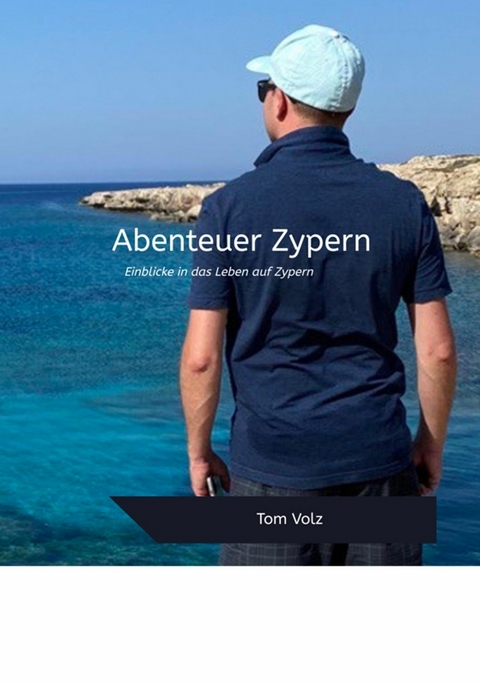 Abenteuer Zypern - Tom Volz