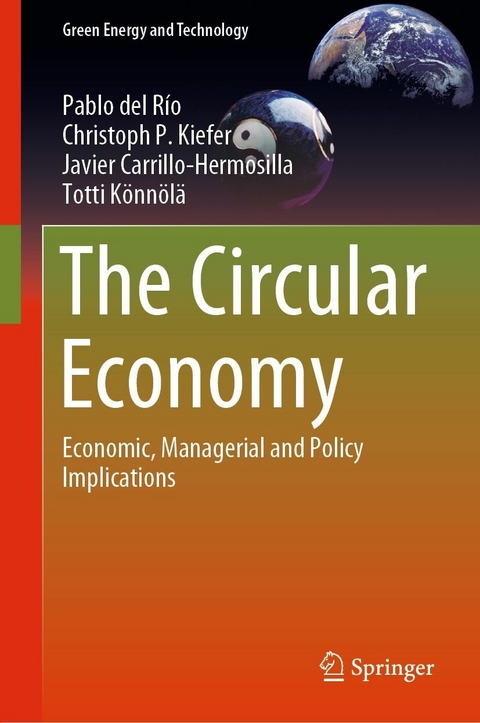 The Circular Economy - Pablo Del R&iacute;o, Christoph P. Kiefer, Javier Carrillo-Hermosilla, Totti K&ouml;nn&ouml;l&auml;