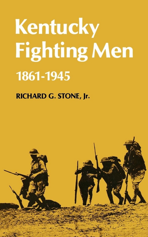 Kentucky Fighting Men -  Richard G. Stone Jr.