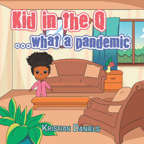 Kid in the Q &hellip;What a Pandemic - Kristian Daniels
