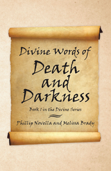Divine Words of Death and Darkness - Phillip Novella, Melissa Brady