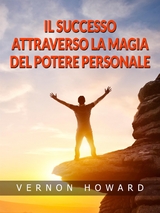 Il Successo attraverso la Magia del Potere personale (Tradotto) - Vernon Howard