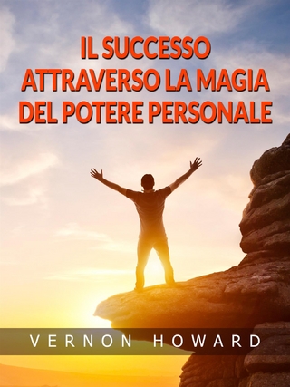 Il Successo attraverso la Magia del Potere personale (Tradotto)
