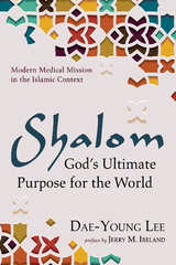 Shalom: God&rsquo;s Ultimate Purpose for the World - Dae-Young Lee