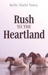 Rush to the Heartland - Kelly Diehl Yates