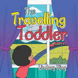 The Travelling Toddler - Lindsay King