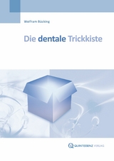 Die dentale Trickkiste - Wolfram B&uuml;cking