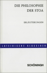 Die Philosophie der Stoa. Aus den Schriften Ciceros und Senecas / Lateinische Textausgaben - Leretz, Hans