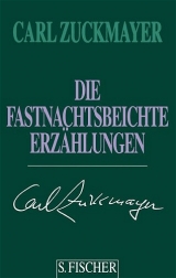 Carl Zuckmayer. Gesammelte Werke in Einzelb&auml;nden / Die Fastnachtsbeichte - Carl Zuckmayer