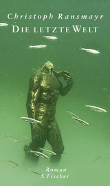 Die letzte Welt - Christoph Ransmayr