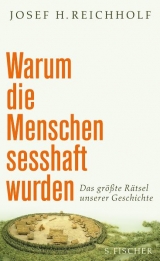 Warum die Menschen sesshaft wurden - Josef Reichholf