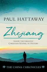 ZHEJIANG (book 3);Inside the Greatest Christian Revival in History - Paul Hattaway