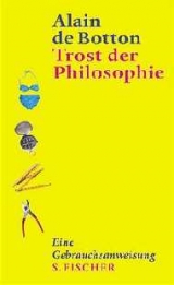 Trost der Philosophie - Alain de Botton