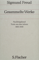 Nachtragsband: Texte aus den Jahren 1885 bis 1938 - Sigmund Freud