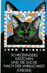 Schr&ouml;dingers K&auml;tzchen und die Suche nach der Wirklichkeit - John Gribbin