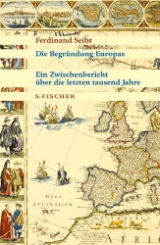 Die Begr&uuml;ndung Europas - Ferdinand Seibt
