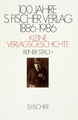 100 Jahre S. Fischer Verlag 1886-1986 Kleine Verlagsgeschichte - Reiner Stach