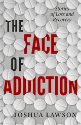 The Face of Addiction - Joshua Lawson