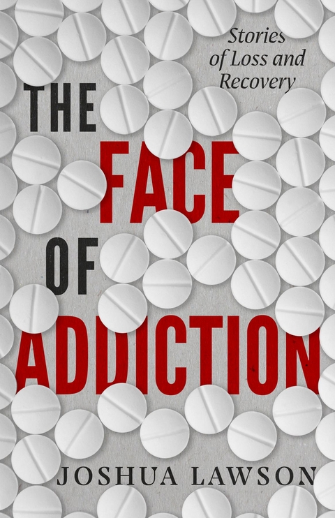 The Face of Addiction - Joshua Lawson