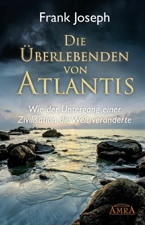Die &Uuml;berlebenden von Atlantis - Frank Joseph