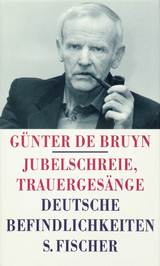 Jubelschreie, Trauerges&auml;nge - G&uuml;nter de Bruyn