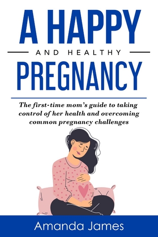 A Happy and Healthy Pregnancy