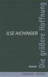 Die gr&ouml;ssere Hoffnung - Ilse Aichinger