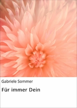 F&uuml;r immer Dein - Gabriele Sommer