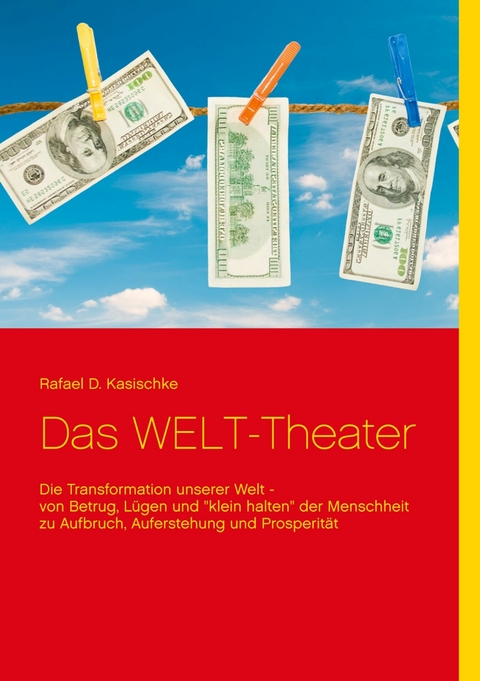 Das WELT-Theater - Rafael D. Kasischke