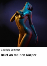 Brief an meinen K&ouml;rper - Gabriele Sommer