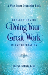 Reflections on Doing Your Great Work in Any Occupation - Cheryl Lafferty Eckl