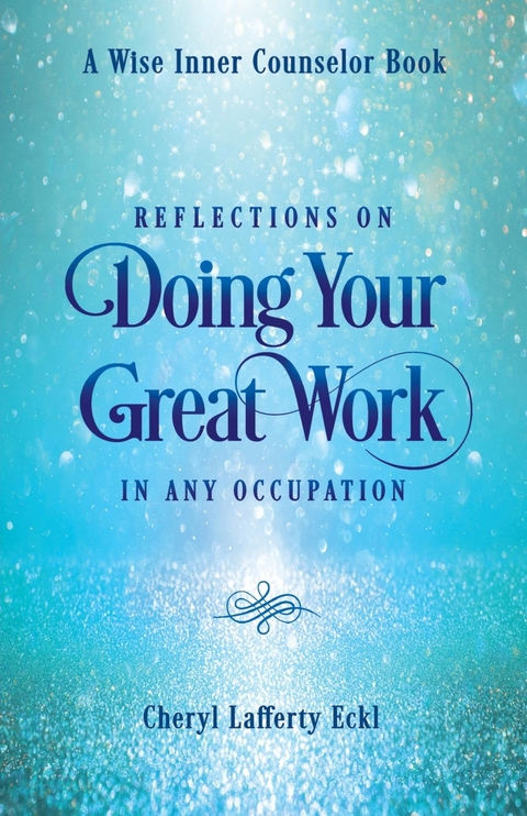 Reflections on Doing Your Great Work in Any Occupation - Cheryl Lafferty Eckl
