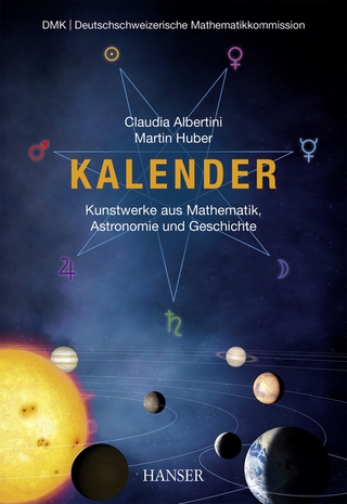 Kalender – Kunstwerke aus Mathematik, Astronomie und Geschichte