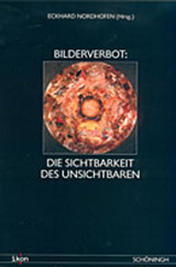 Bilderverbot. Die Sichtbarkeit des Unsichtbaren - 