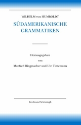 Wilhelm von Humboldt S&uuml;damerikanische Grammatiken - Peter Masson, Willem Adelaar, Harald Thun, Raoul Zamponi, Wolf Dietrich, Christiane D&uuml;mmler, Wilhelm von Humboldt