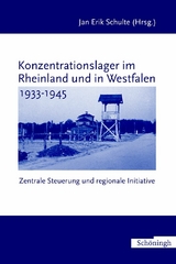 Konzentrationslager im Rheinland und in Westfalen 1933-1945 - 