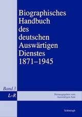 Biographisches Handbuch des deutschen Ausw&auml;rtigen Dienstes 1871-1945 - Gerhard Keiper, Martin Kr&ouml;ger