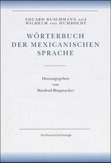 Amerikanische Sprache / W&ouml;rterbuch der mexicanischen Sprache - Eduard Buschmann, Wilhelm von Humboldt