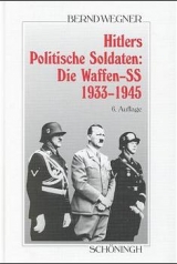 Hitlers politische Soldaten: Die Waffen-SS 1933-1945 - Bernd Wegner