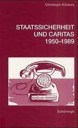 Staatssicherheit und Caritas 1950-1989 - 