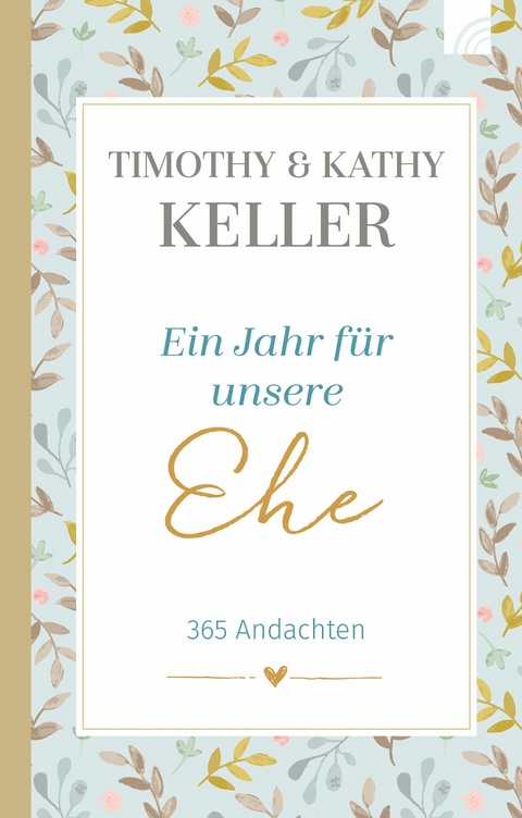 Ein Jahr f&uuml;r unsere Ehe - Timothy Keller, Kathy Keller