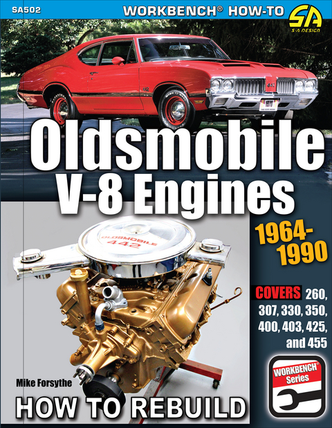 Oldsmobile V-8 Engines 1964&ndash;1990: How to Rebuild - Mike Forsythe