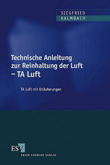 Technische Anleitung zur Reinhaltung der Luft - TA Luft - Siegfried Kalmbach, J&uuml;rgen Schm&ouml;lling