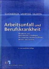 Arbeitsunfall und Berufskrankheit - Gerhard Mehrtens, Helmut Valentin, Alfred Sch&ouml;nberger
