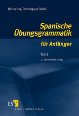 Spanische Übungsgrammatik für Anfänger / Spanische Übungsgrammatik für Anfänger - Teil I - Gina Beitscher, José María Domínguez, Miguel Valle
