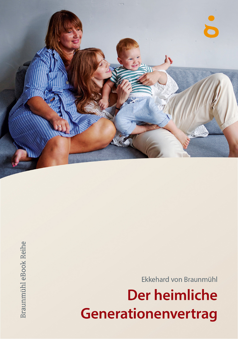 Der heimliche Generationenvertrag - Ekkehard von Braunmühl