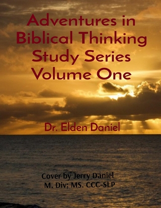 Adventures in Biblical Thinking Study Series Volume One