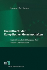 Umweltrecht der Europ&auml;ischen Gemeinschaften - Bj&ouml;rn Dietrich, Christian Au, J&ouml;rg Dreher