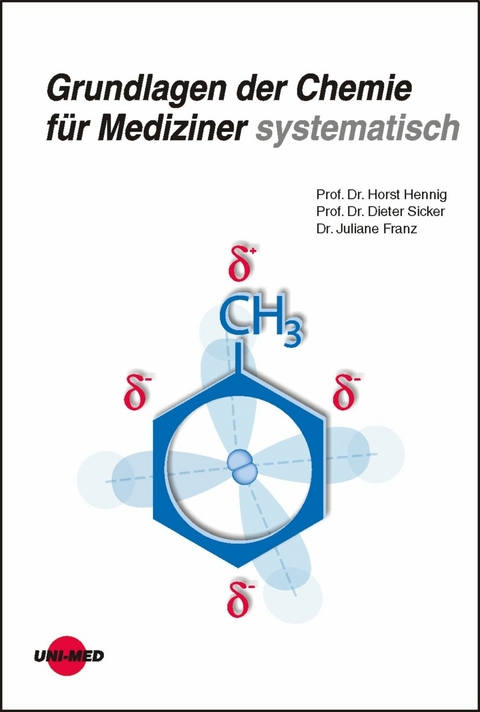 Grundlagen der Chemie f&uuml;r Mediziner systematisch - Horst Hennig, Dieter Sicker, Juliane Franz