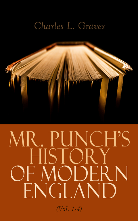 Mr. Punch's History of Modern England (Vol. 1-4) - Charles L. Graves
